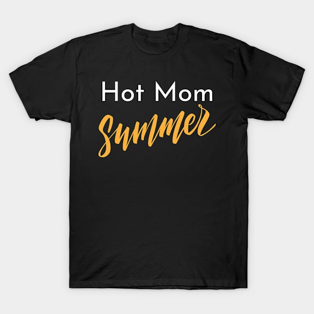 Hot Mom Summer T-Shirt by BattleUnicorn